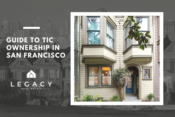"Guide to TIC Ownership in San Francisco by Legacy Real Estate featuring a classic San Francisco Victorian building with bay windows, cream-colored siding, and blue door on Bryant Street"