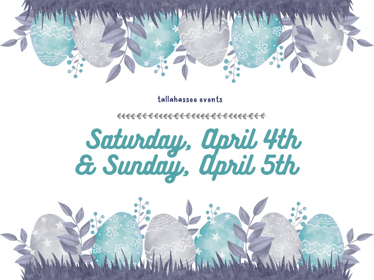 Saturday, April 4th and Sunday, April 5th Events in Tallahassee – Easter Weekend