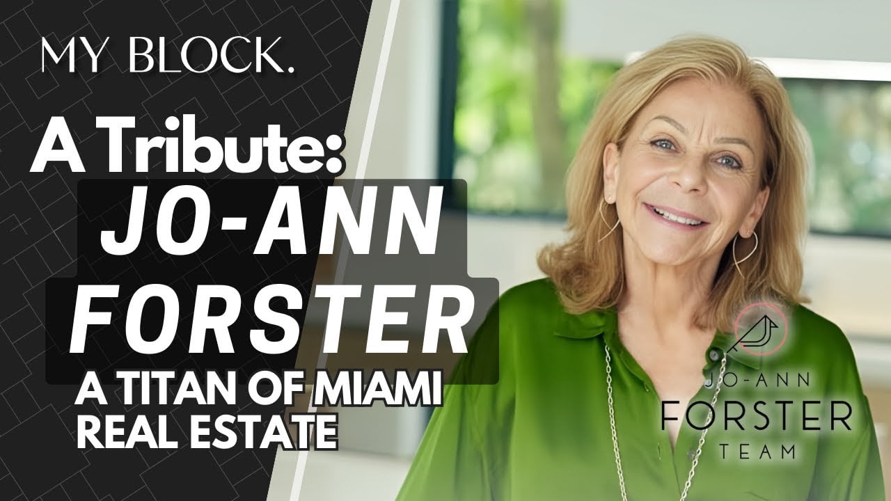 A Tribute: Jo-Ann Forster | A Titan of Miami Real Estate