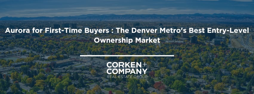 Aurora for First-Time Buyers : The Denver Metro's Best Entry-Level Ownership Market