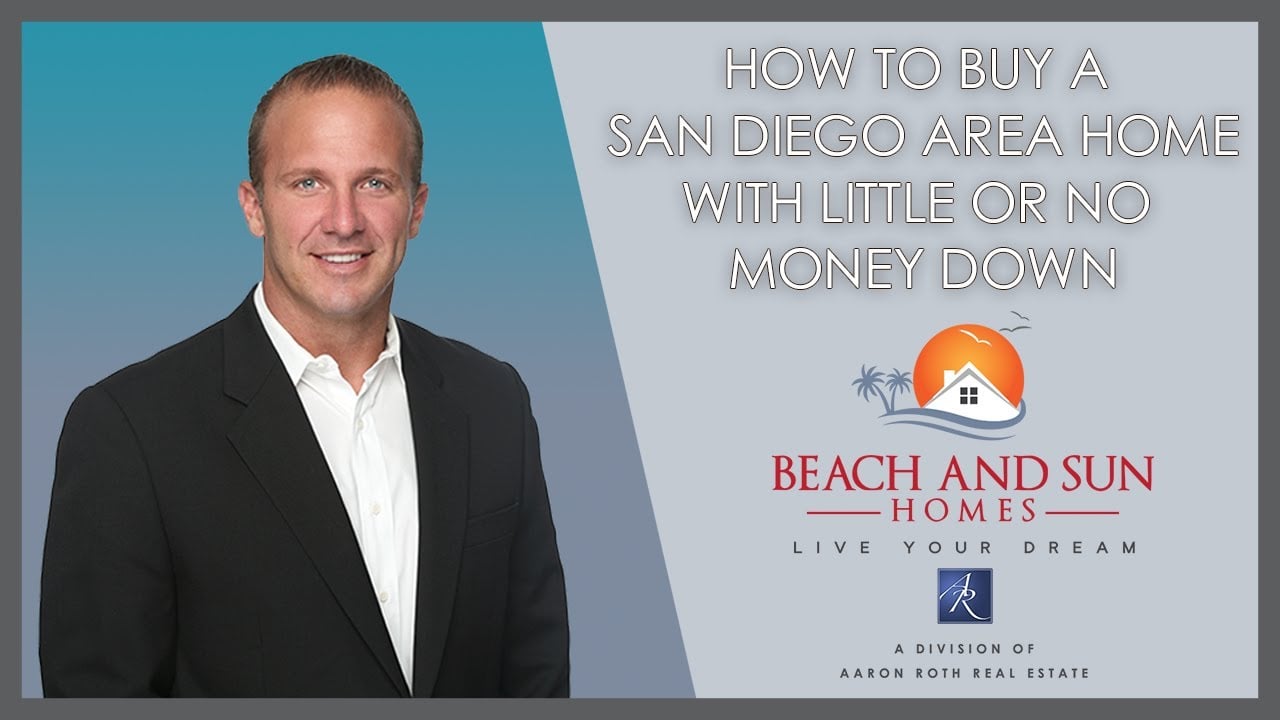 San Diego Real Estate: How to Buy a San Diego Home With Little or No Money Down