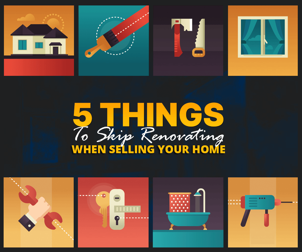 Graphic listing five renovations to skip when selling your home.
