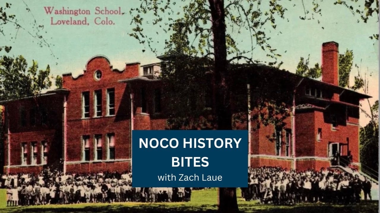  Loveland's Historic Schools - NoCo History Bites #5