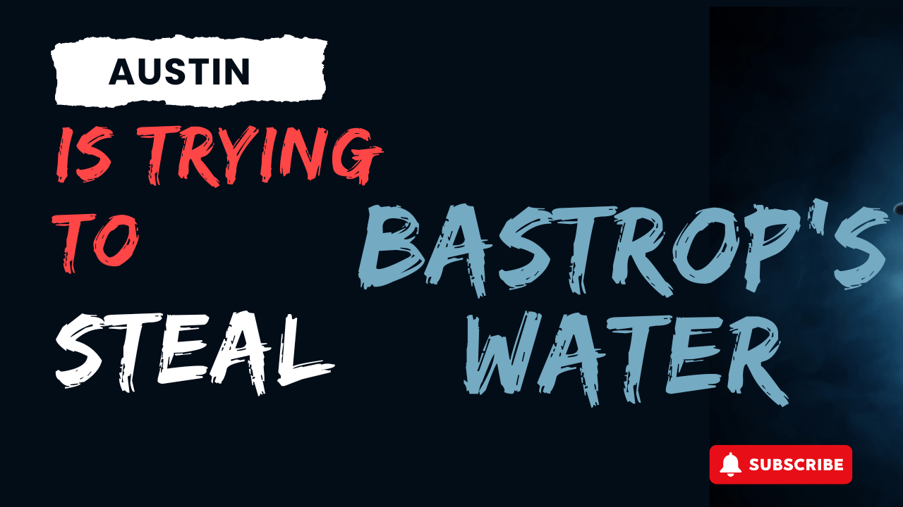 Is Austin Coming for Bastrop’s Water? Local Leaders Say “Not So Fast”