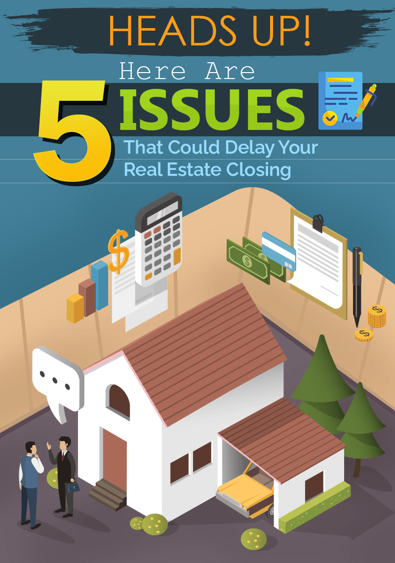 Infographic listing five issues that could delay a real estate closing, illustrated with a house and financial documents.