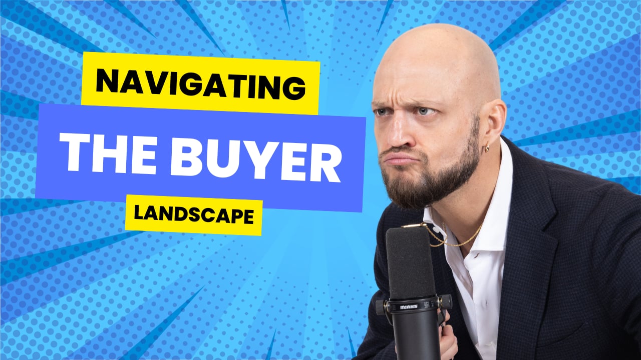 Navigating The Buyer Landscape