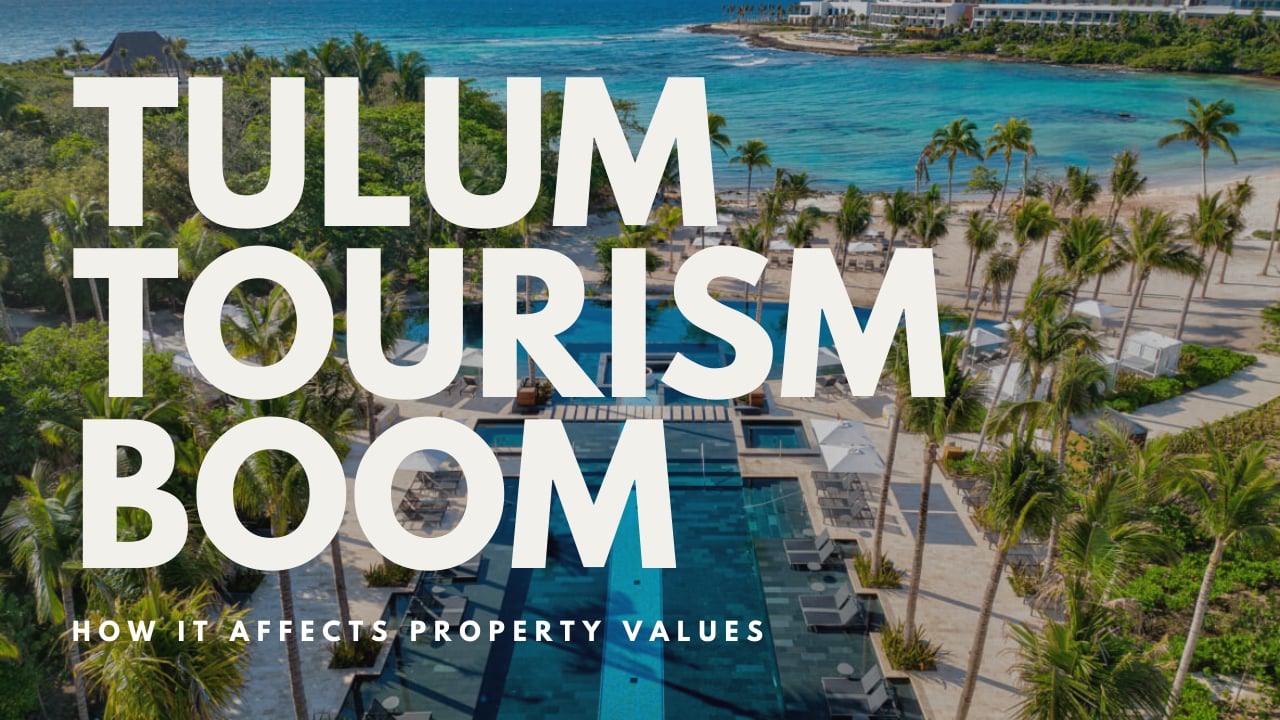 Tulum's Tourism Boom: How it Affects Property Valuescacanva