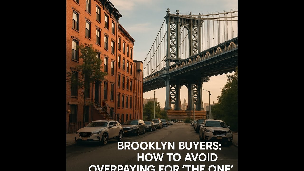Brooklyn Buyers: How to Avoid Overpaying for “The One”