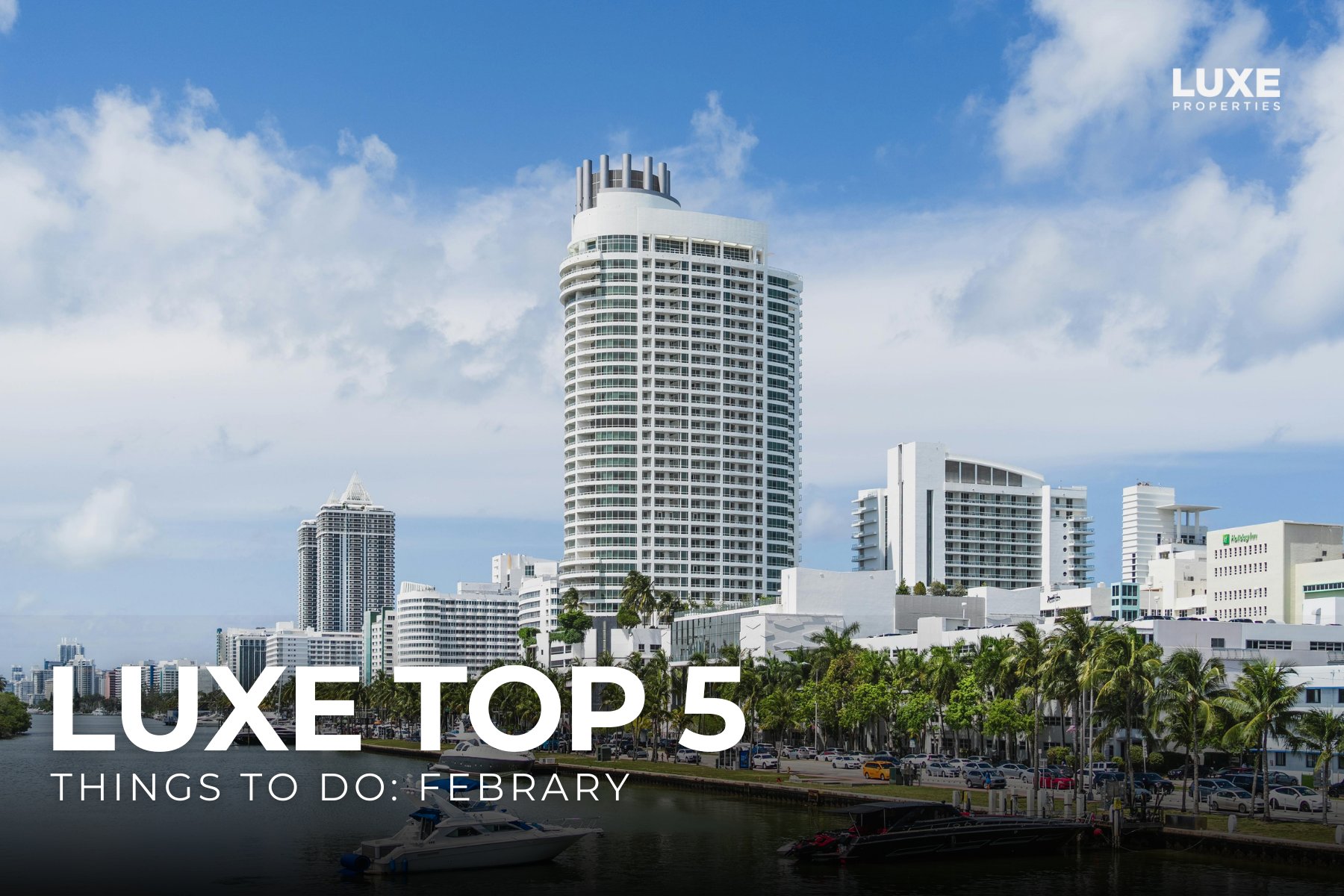 LUXE Top 5: Things to Do: Febrary