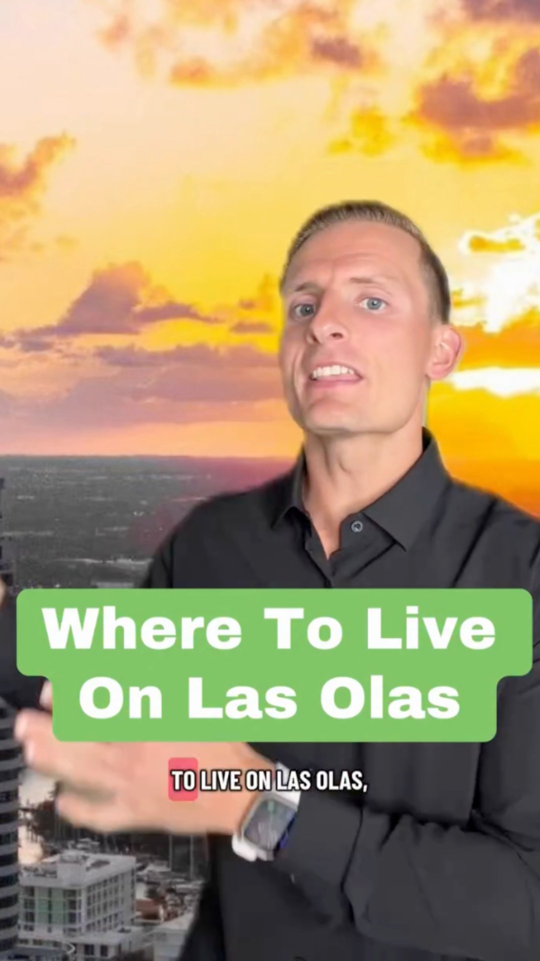 Man in a black shirt speaking in front of a sunset city skyline, with “Where To Live On Las Olas” text.