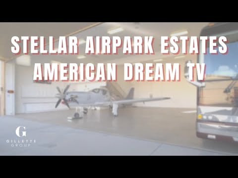 Stellar Airpark Estates | American Dream TV