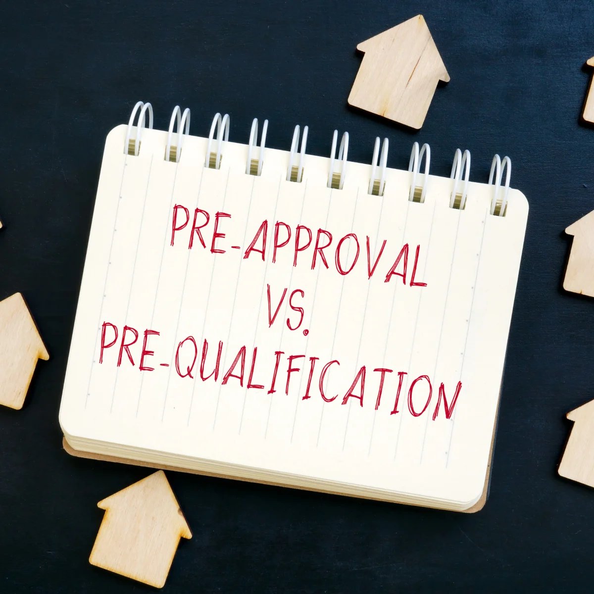 The Key Differences Between Pre-Approval and Pre-Qualification