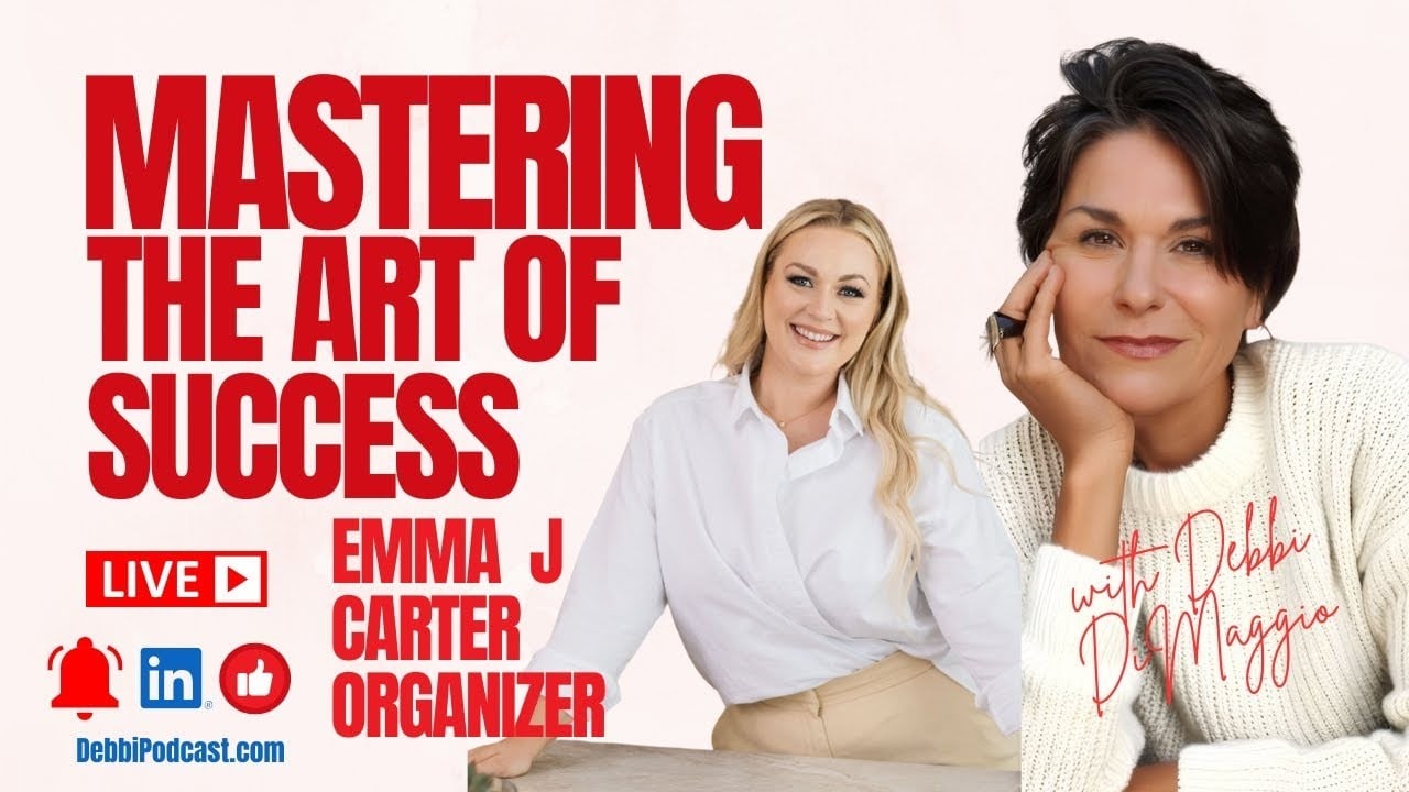 Mastering the Art of Success podcast with Emma J. Carter and Debbi DiMaggio.