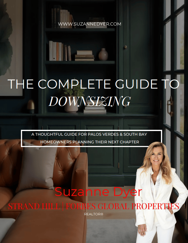 Cover of Suzanne Dyer’s Complete Guide to Downsizing for Palos Verdes and South Bay homeowners.