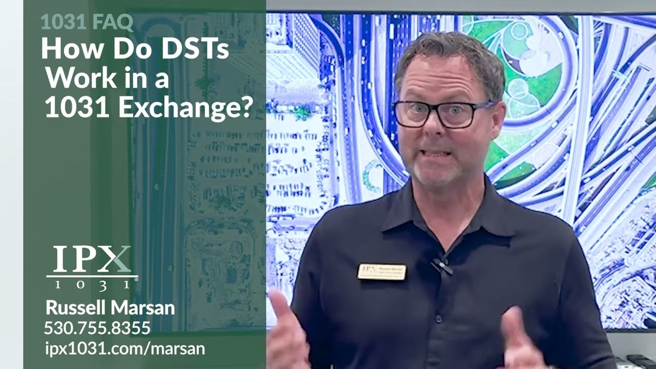 How Do DSTs Work in a 1031 Exchange? Russell Marsan IPX1031