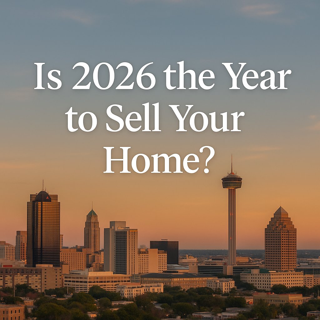 📈 Is 2026 the Year to Sell Your Home? Here’s What San Antonio Homeowners Should Know