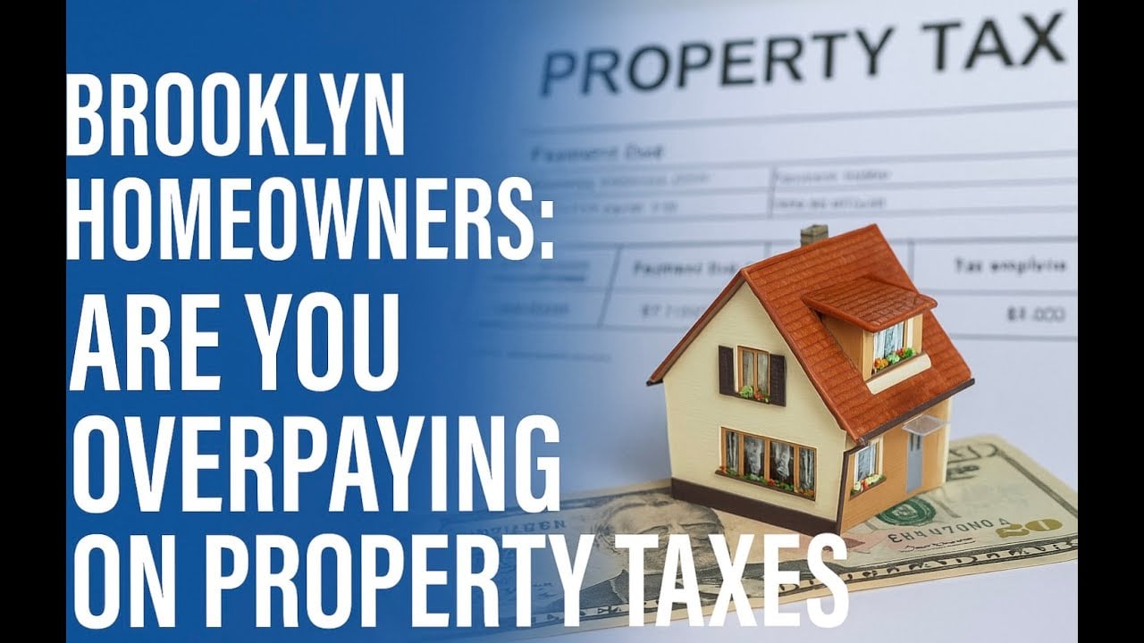 Brooklyn Homeowners: Are You Overpaying on Property Taxes?