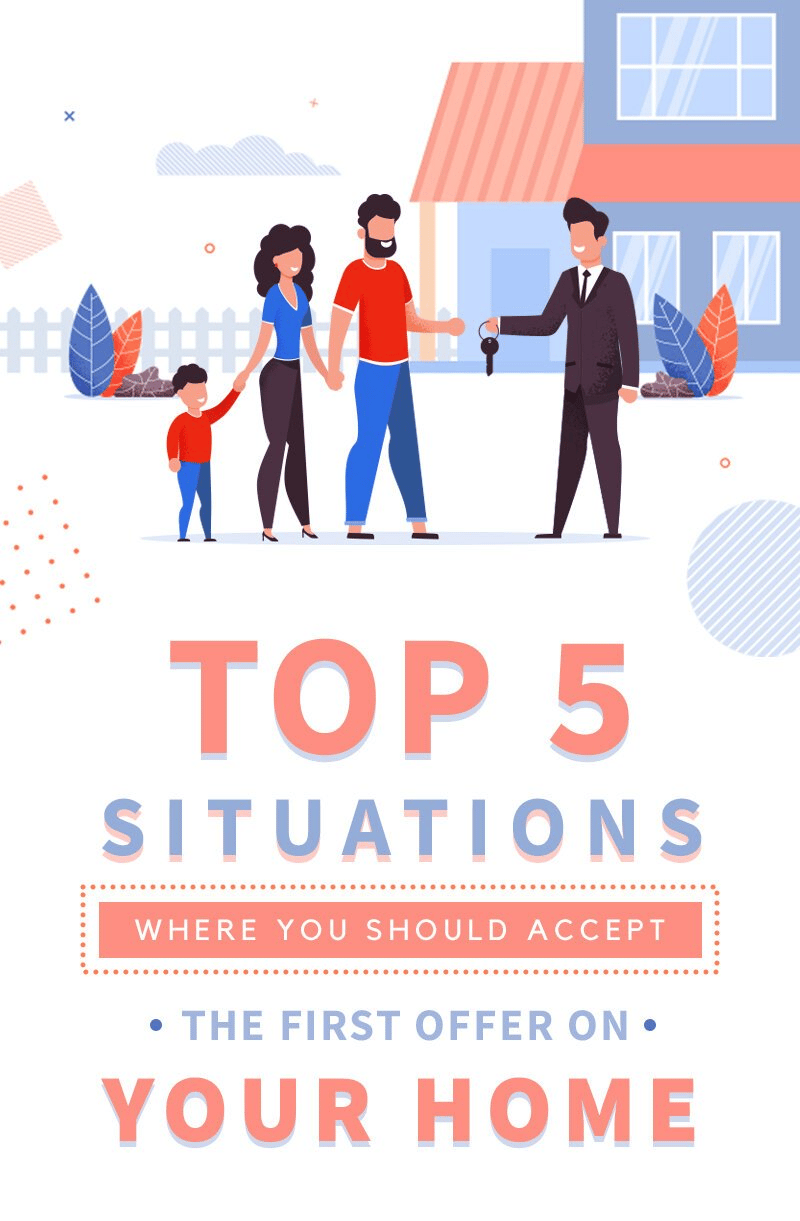 Top 5 situations where you should accept the first offer on your home