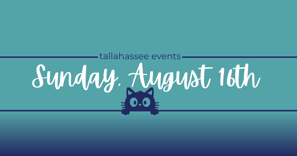 tallahassee florida events on sunday, august 16th 2026