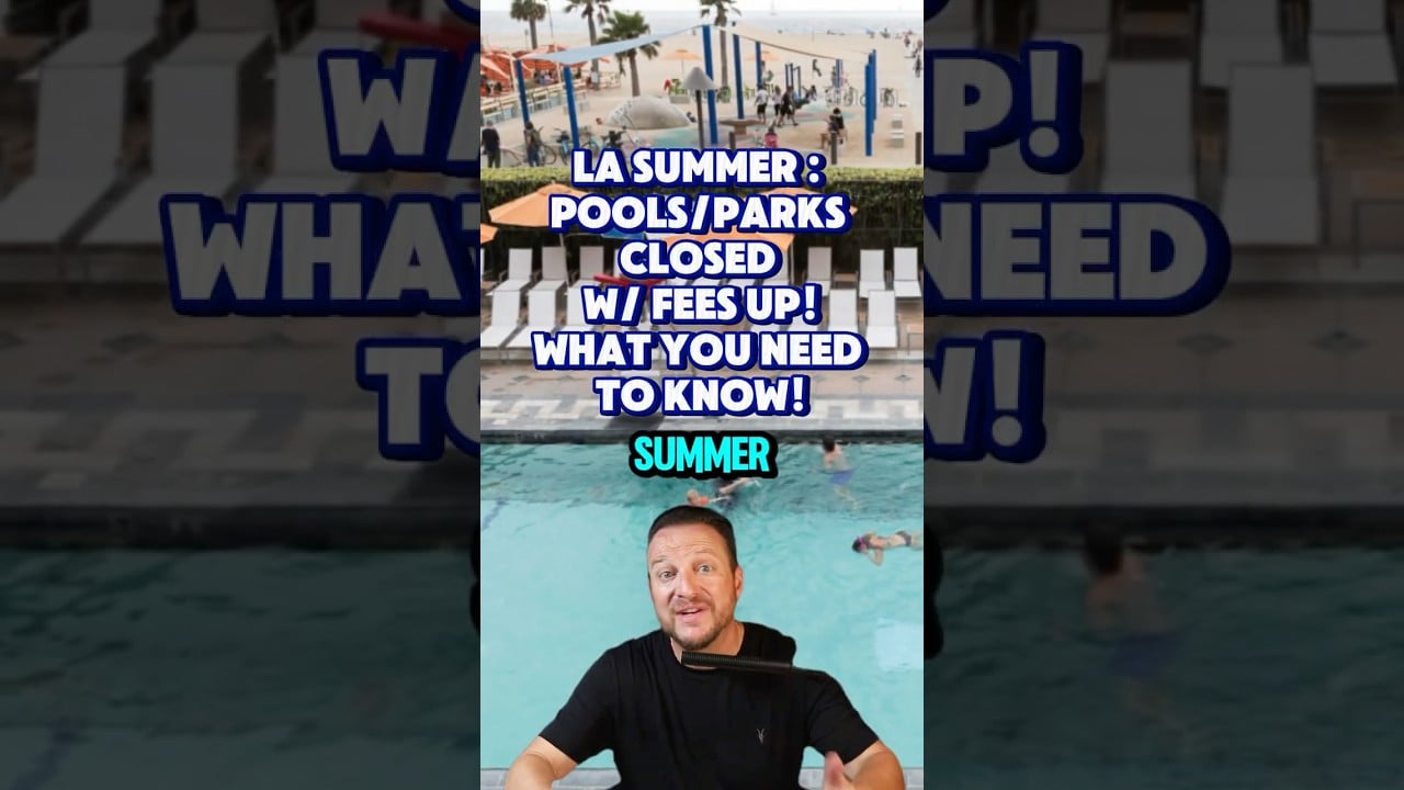 LA’s Summer Shutdown: Pools Closed, Fees Up | What You Need to Know