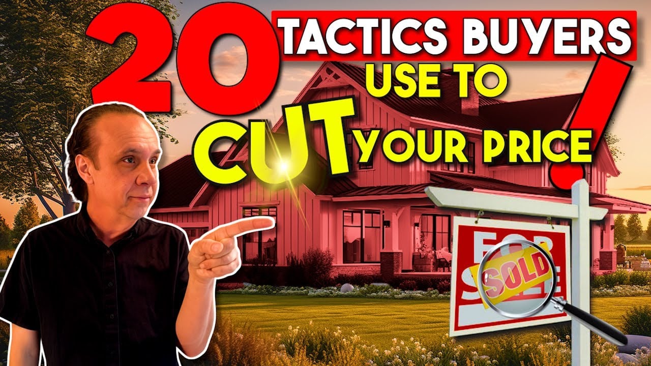  HOME SELLERS BEWARE! : 20 TRICKS BUYERS USE TO SLASH YOUR PRICE | HOME SELLER MISTAKES TO AVOID