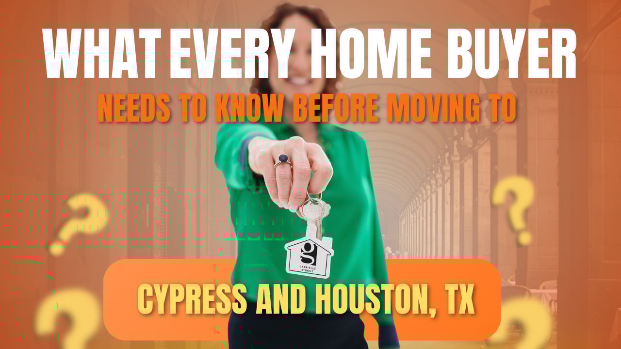 What Every Home Buyer Should Know in Cypress & Houston, TX | Gabrielle Strout – Compass Real Estate