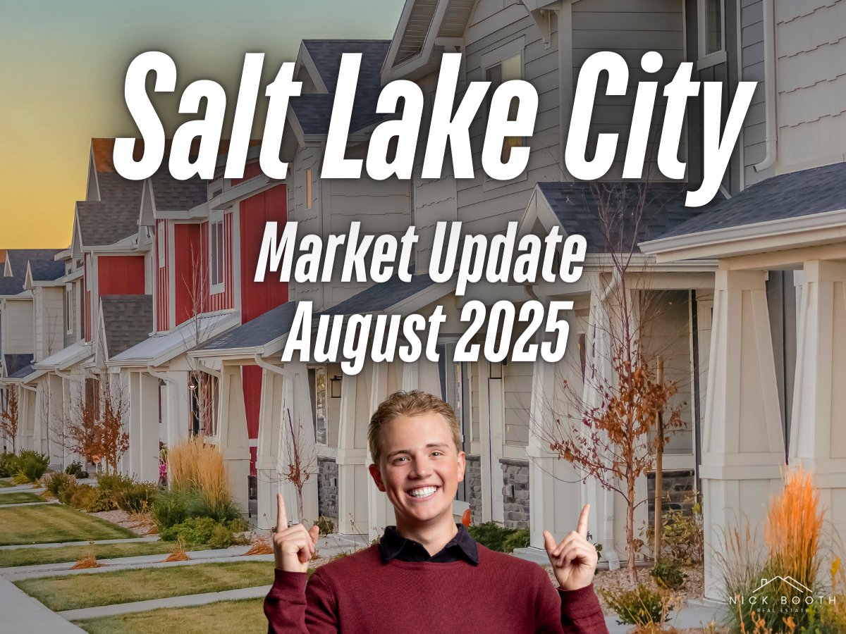 Nick Booth real estate market update for Salt Lake City in August 2025 highlighting prices, inventory, and neighborhood trends.