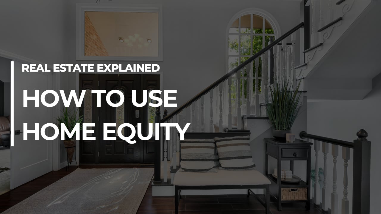 How to Use Home Equity