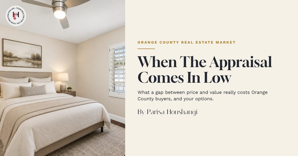 When The Appraisal Comes In Low: What It Costs Orange County Buyers and What You Can Do