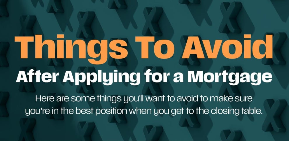 Things To Avoid After Applying for a Mortgage