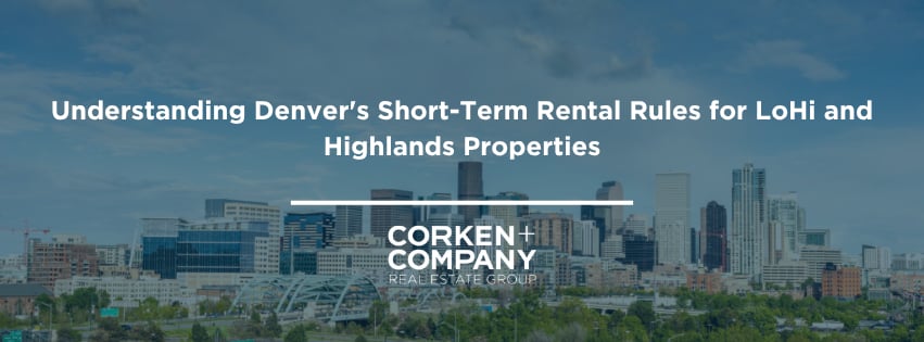 Denver skyline banner titled “Understanding Denver’s Short-Term Rental Rules for LoHi and Highlands Properties,” by Corken + Company.