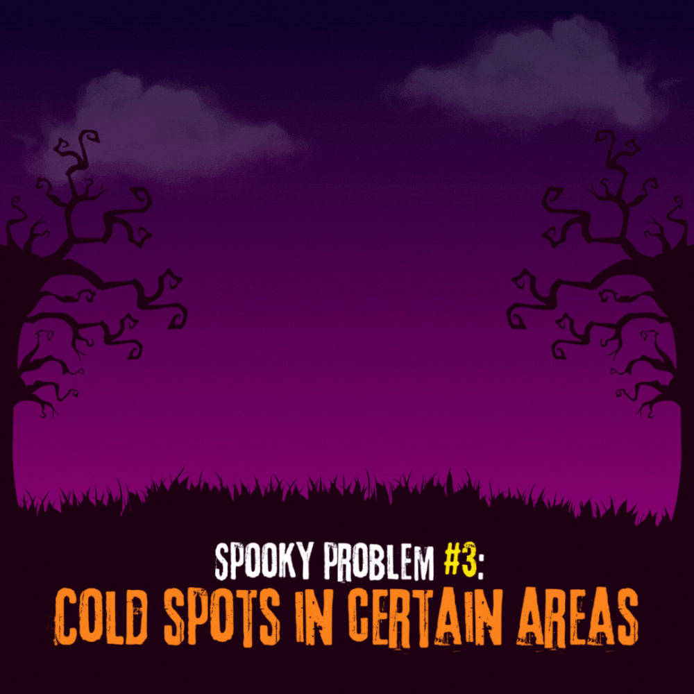 Spooky Problem #3: Cold Spots in Certain Areas