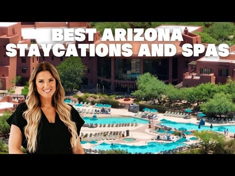 Best Arizona Staycations and Spas