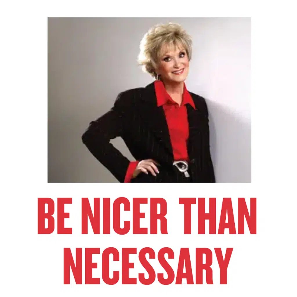 Be Nicer Than Necessary