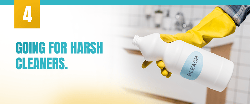 Cleaning tip 4 warns against harsh cleaners; a yellow-gloved hand holds a bleach spray bottle.