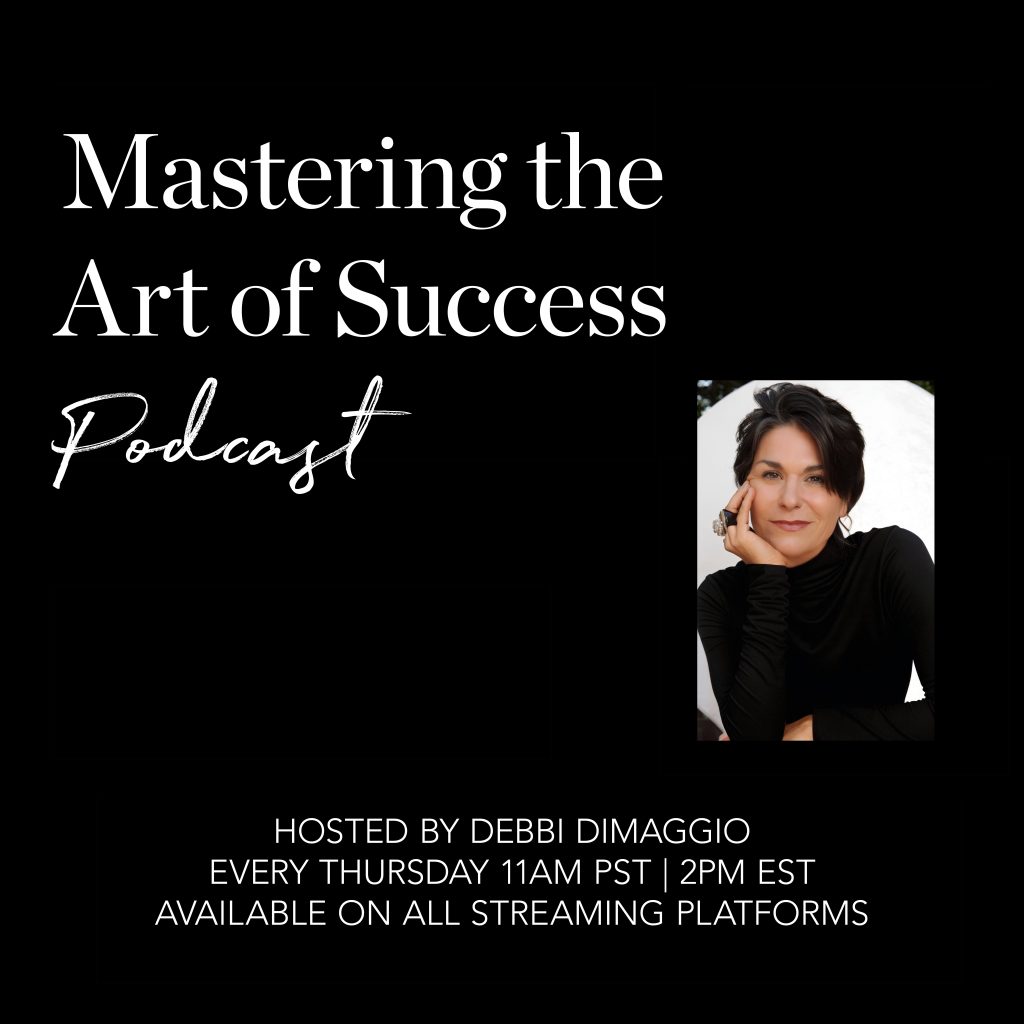 Debbi DiMaggio Rebrands Podcast to Mastering the Art of Success, Expanding Focus Beyond Real Estate