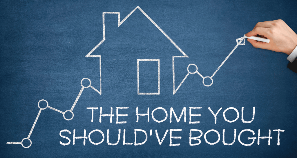 The House You Should’ve Bought