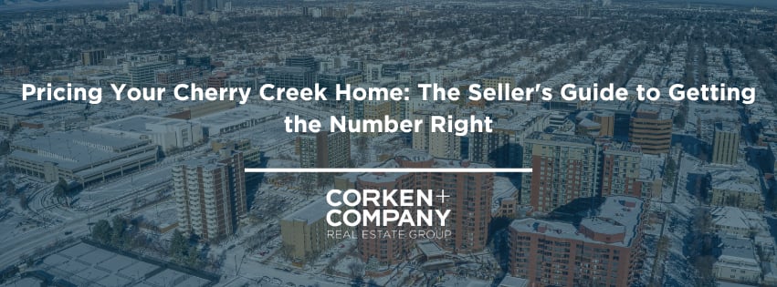 Pricing Your Cherry Creek Home: The Seller's Guide to Getting the Number Right