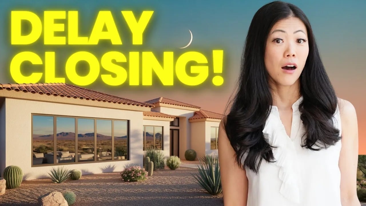 DELAYING Your Closing On Your Home Purchase