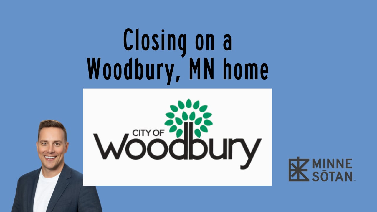 Closing on a Woodbury MN Home: What Move-Up Buyers Need to Know