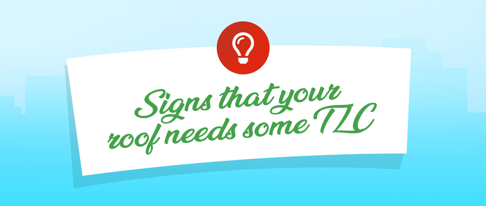 Signs that your roof needs some TLC