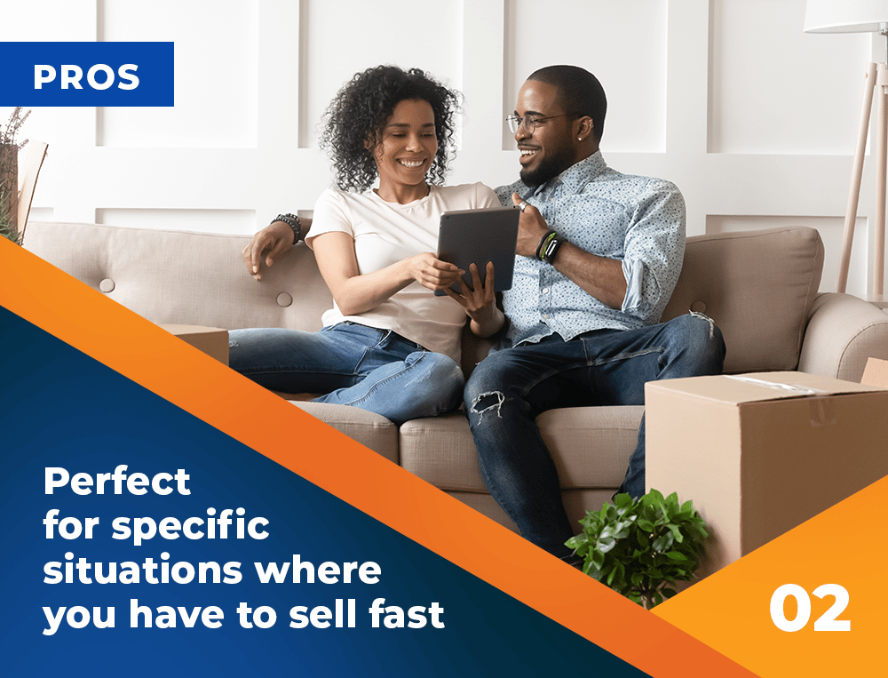 Pros: iBuyers are perfect for situations where you have to sell fast.