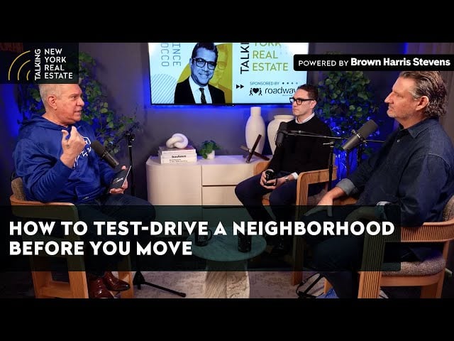 Talking New York Real Estate with Vince Rocco: How to Test-Drive a Neighborhood Before You Move