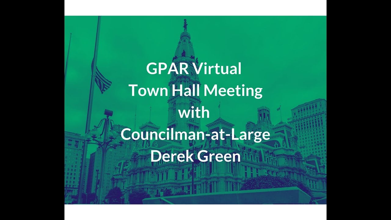 GPAR Town Hall Meeting with Philadelphia Councilmember Derek Green - November 3, 2020