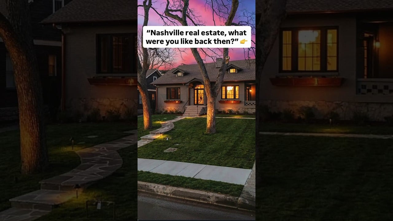 "Nashville real estate, what were you like back then?"