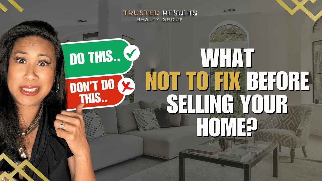 What Not to Fix Before Selling Your Home | Tips From The Luxury Real Estate Veteran