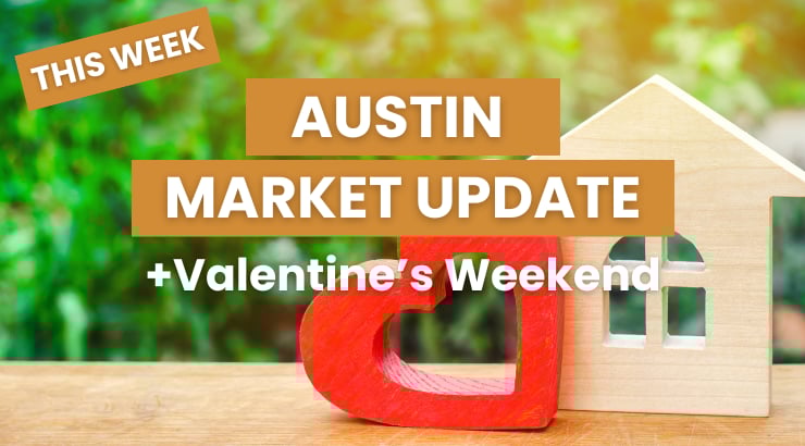 🏡 Austin Housing Market Heats Up This Valentine’s Weekend
