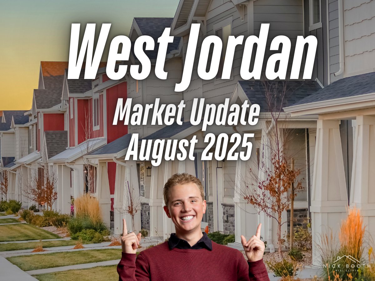 Nick Booth real estate market update for West Jordan in August 2025 highlighting prices, inventory, and neighborhood trends.