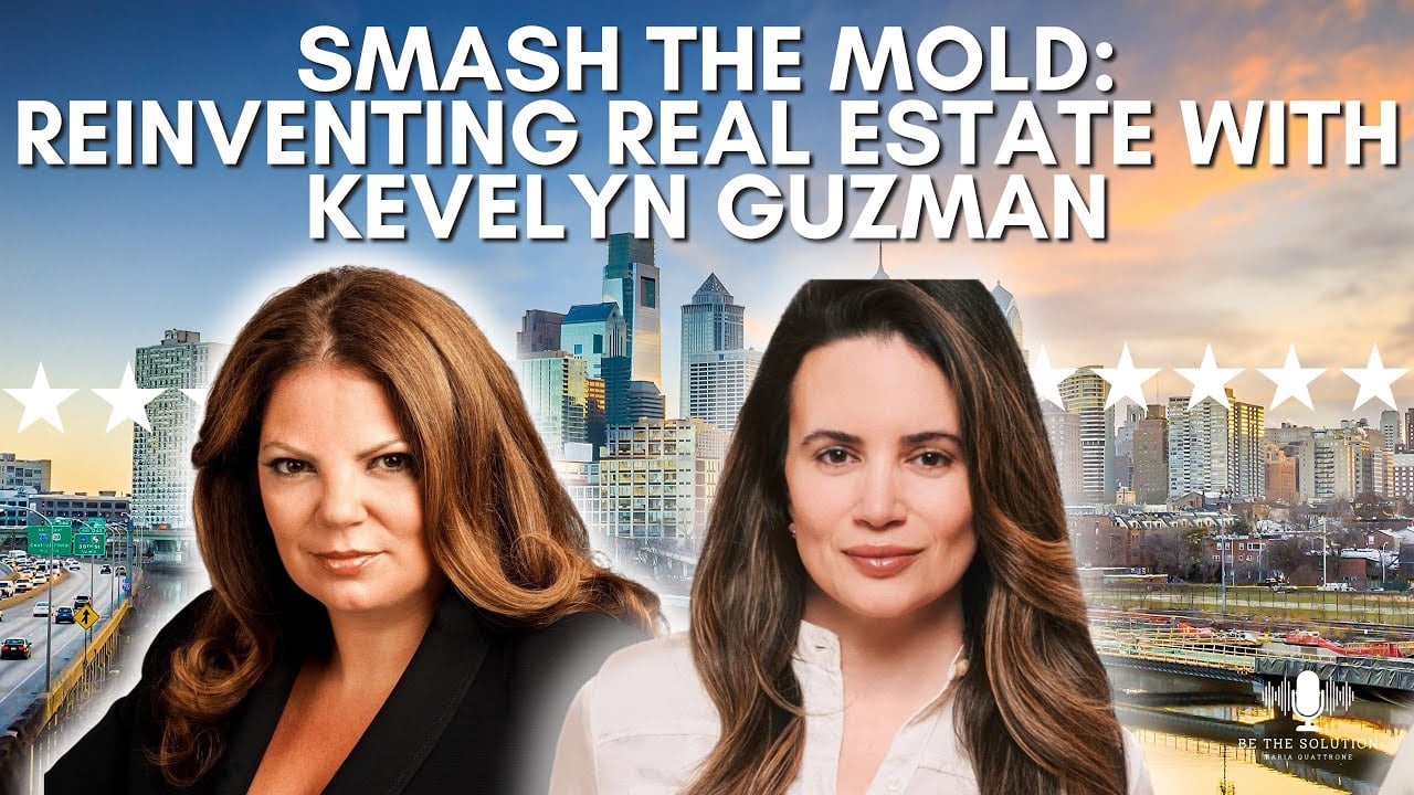 Smash the Mold: Reinventing Real Estate with Kevelyn Guzman