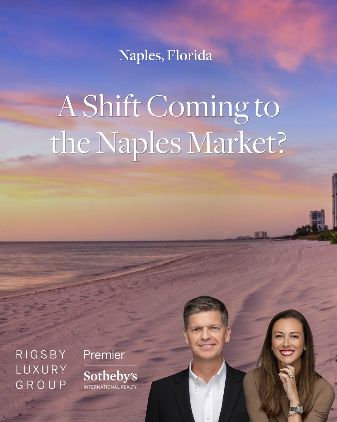 Phillip and Spencer Rigsby of Rigsby Luxury Group, Premier Sotheby's International Realty, stand on a Naples, Florida beach at sunset, promoting a blog post titled "A Shift Coming to the Naples Market?"